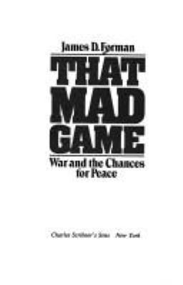 That mad game: war and the chances for peace.