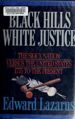 Black Hills/white justice : the Sioux nation versus the United States : 1775 to the present