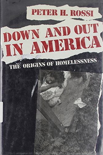 Down and out in America : the origins of homelessness