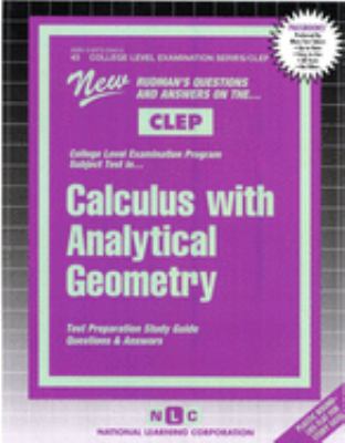 New Rudman's questions and answers on the CLEP College Level Examination Program subject test in calculus with analytical geometry: test preparation study guide questions and answers.