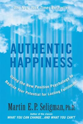 Authentic happiness : using the new positive psychology to realize your potential for lasting fulfillment.