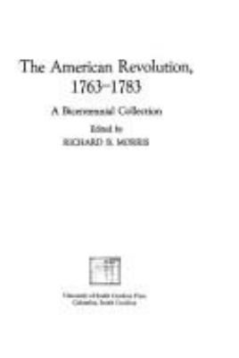 The American Revolution, 1763-1783; : a bicentennial collection