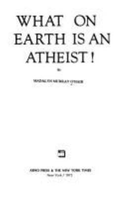 What on earth is an atheist!