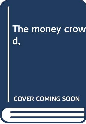 The money crowd,