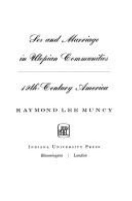 Sex and marriage in utopian communities; : 19th century America.