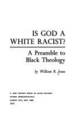 Is God a white racist? : A preamble to Black theology,