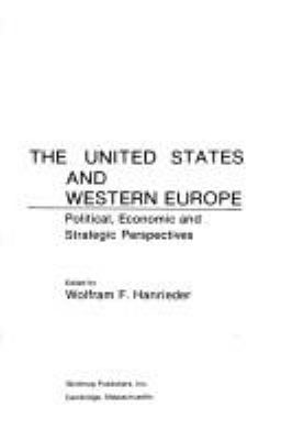 The United States and Western Europe; : political, economic, and strategic perspectives,