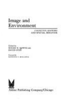Image and environment; : cognitive mapping and spatial behavior