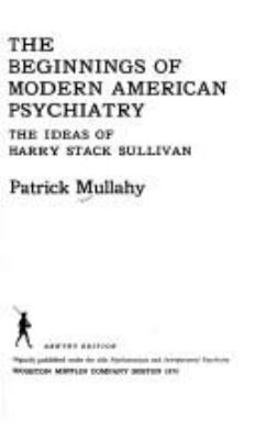 The beginnings of modern American psychiatry; : the ideas of Harry Stack Sullivan.