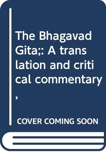 The Bhagavad Gītā; : a translation and critical commentary,