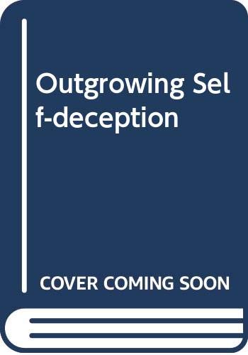 Outgrowing self-deception