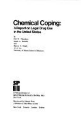 Chemical coping : a report on legal drug use in the United States