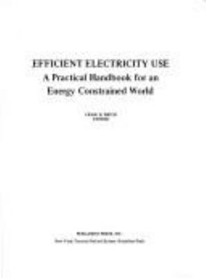 Efficient electricity use : a practical handbook for an energy constrained world