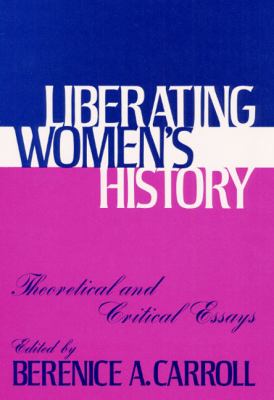 Liberating women's history : theoretical and critical essays