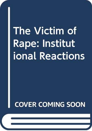 The victim of rape : institutional reactions
