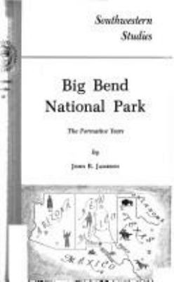 Big Bend National Park, the formative years