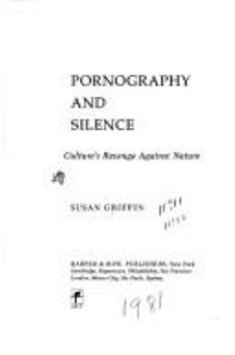 Pornography and silence : culture's revenge against nature