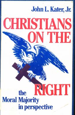 Christians on the right : the moral majority in perspective