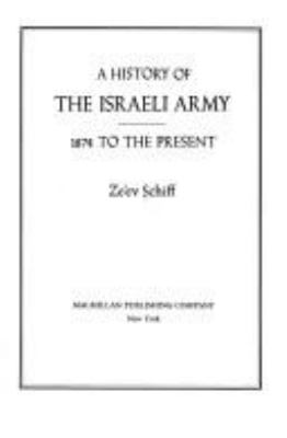 A history of the Israeli Army, 1874 to the present