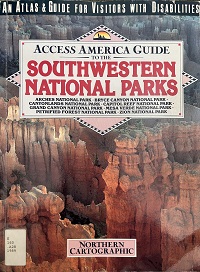 Access America guide to the southwestern national parks : an atlas and guide for visitors with disabilities