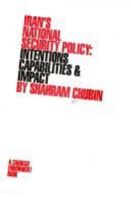 Iran's national security policy : intentions, capabilities, & impact