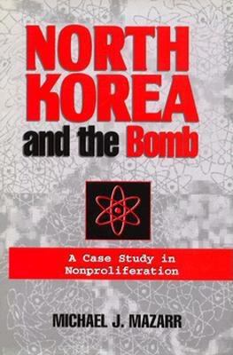 North Korea and the bomb : a case study in nonproliferation