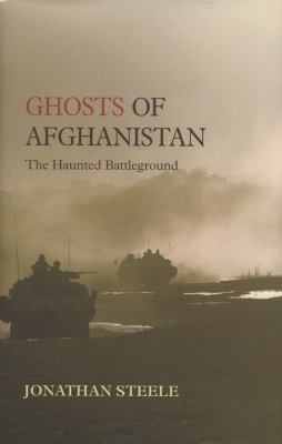 Ghosts of Afghanistan : the haunted battleground