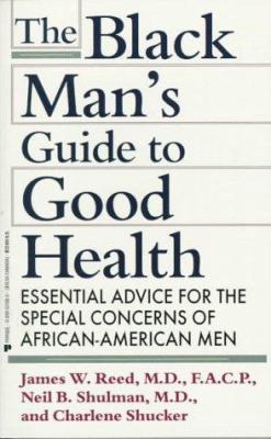 The black man's guide to good health : essential advice for the special concerns of African-American men