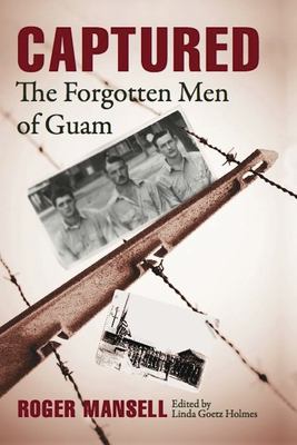 Captured : the forgotten men of Guam