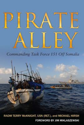 Pirate Alley : commanding Task Force 151 off Somalia