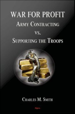 War for profit : army contracting vs. supporting the troops