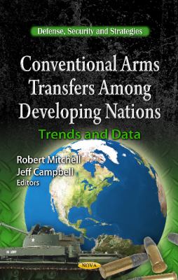 Conventional arms transfers among developing nations : trends and data