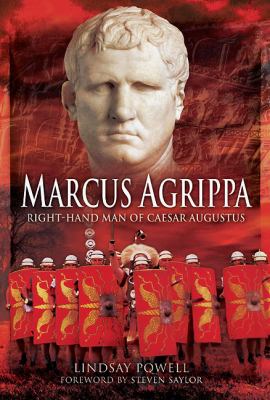 Marcus Agrippa : right-hand man of Caesar Augustus
