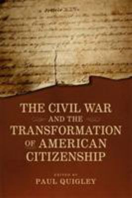 The Civil War and the transformation of American citizenship
