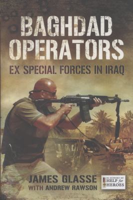 Baghdad Operators : Ex Special Forces in Iraq