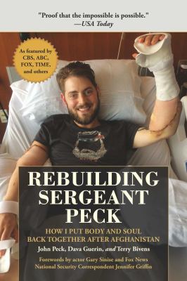 Rebuilding Sergeant Peck : how I put body and soul back together after Afghanistan