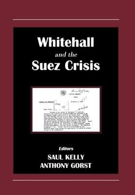 Whitehall and the Suez crisis