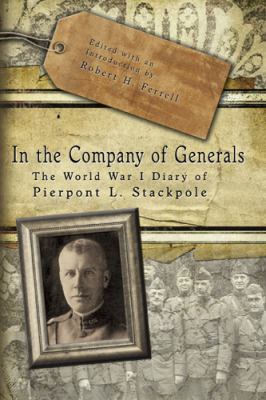 In the company of generals : the World War I diary of Pierpont L. Stackpole