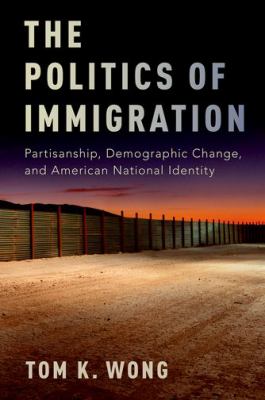 The politics of immigration : demographic change, and American national identity