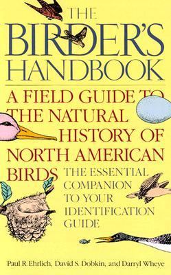 The birder's handbook : a field guide to the natural history of North American birds : including all species that regularly breed north of Mexico