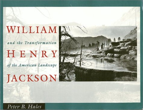 William Henry Jackson and the transformation of the American landscape