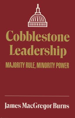 Cobblestone leadership : majority rule, minority power