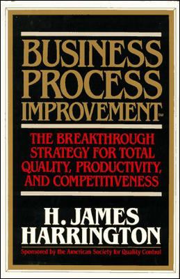 Business process improvement : the breakthrough strategy for total quality, productivity, and competiveness.