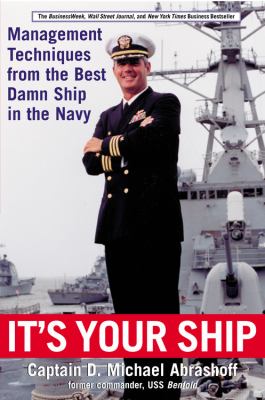 It's your ship : management techniques from the best damn ship in the navy