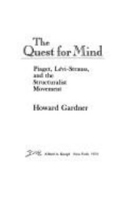 The quest for mind; : Piaget, Lévi-Strauss, and the structuralist movement.