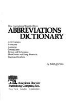 Abbreviations dictionary: abbreviations; acronyms; anonyms; contractions; initials and nicknames; short forms and slang shortcuts; signs and symbols.