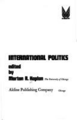 Great issues of international politics; : the international system and national policy