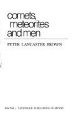Comets, meteorites, and men.