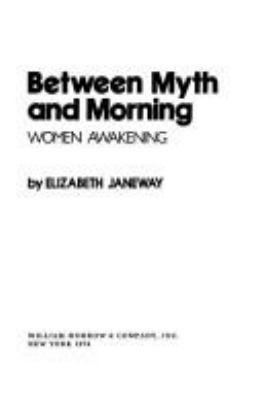 Between myth and morning; : women awakening.