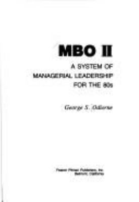 MBO II : a system of managerial leadership for the 80s